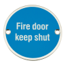 Frisco Fire Door Keep Shut Symbol 75mm Diameter FD60 Satin Stainless steel